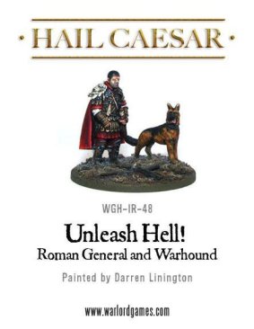 Unleash Hell! - Roman General and Warhound